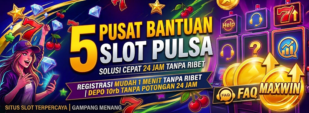 BANNER PUSAT BANTUAN SLOT PULSA - slot online gacor